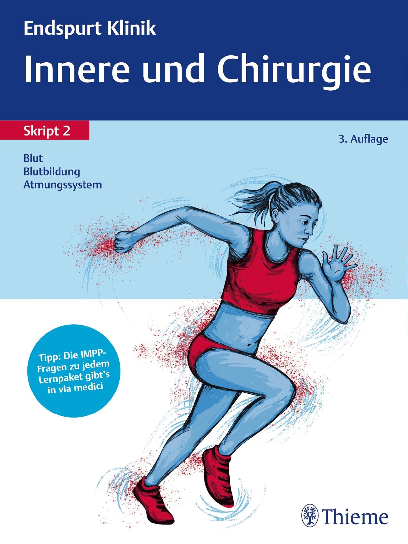 Endspurt Klinik Skript 2: Innere und Chirurgie - Blut, Blutbildung, Atmungssyste Medicine