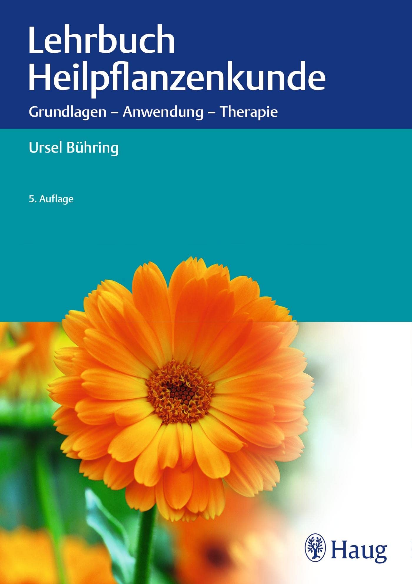 Lehrbuch Heilpflanzenkunde: Grundlagen - Anwendung - Therapie Medicine