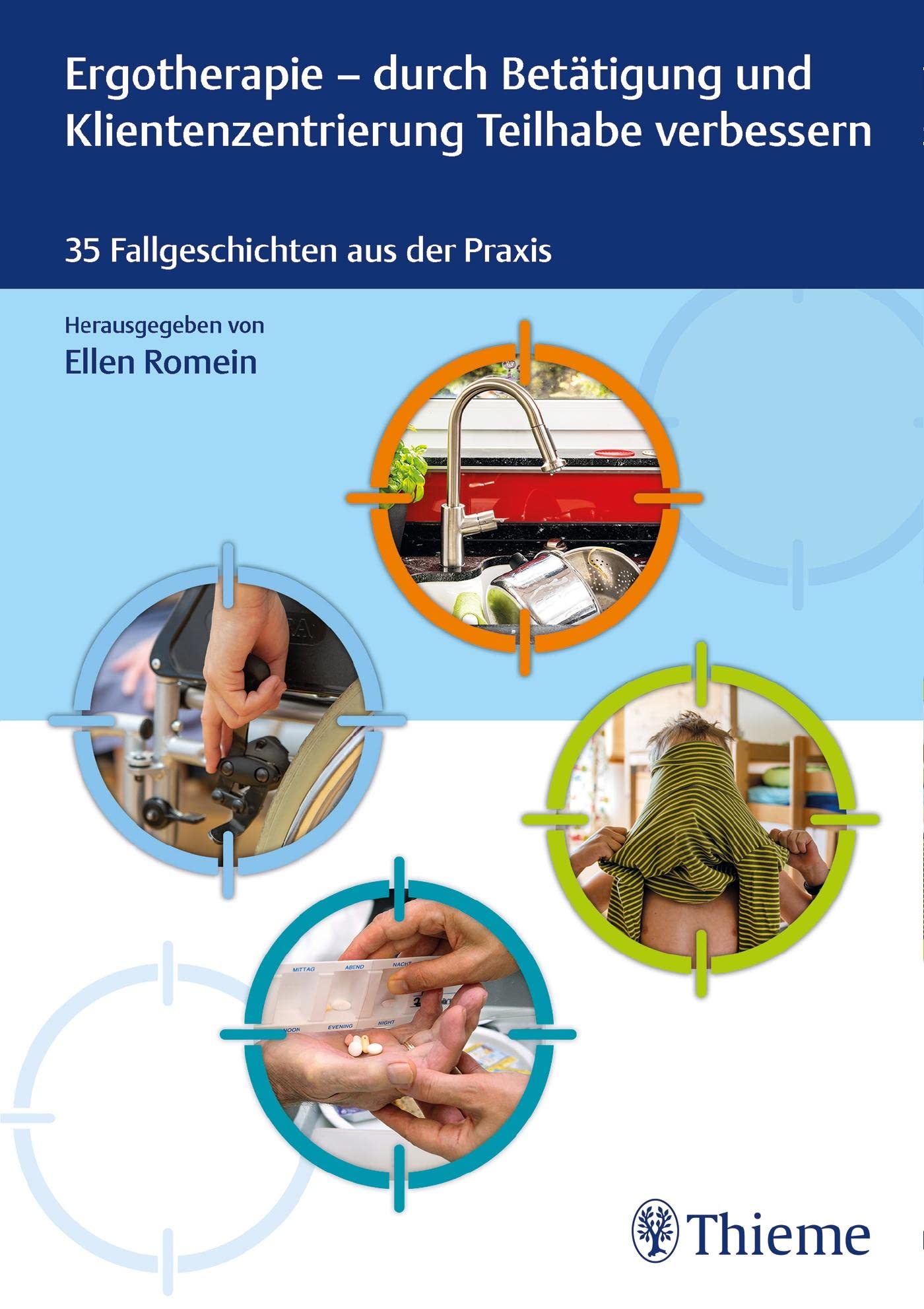 Ergotherapie - durch Betätigung und Klientenzentrierung Teilhabe verbessern: 35 Fallgeschichten aus der Praxis Medicine