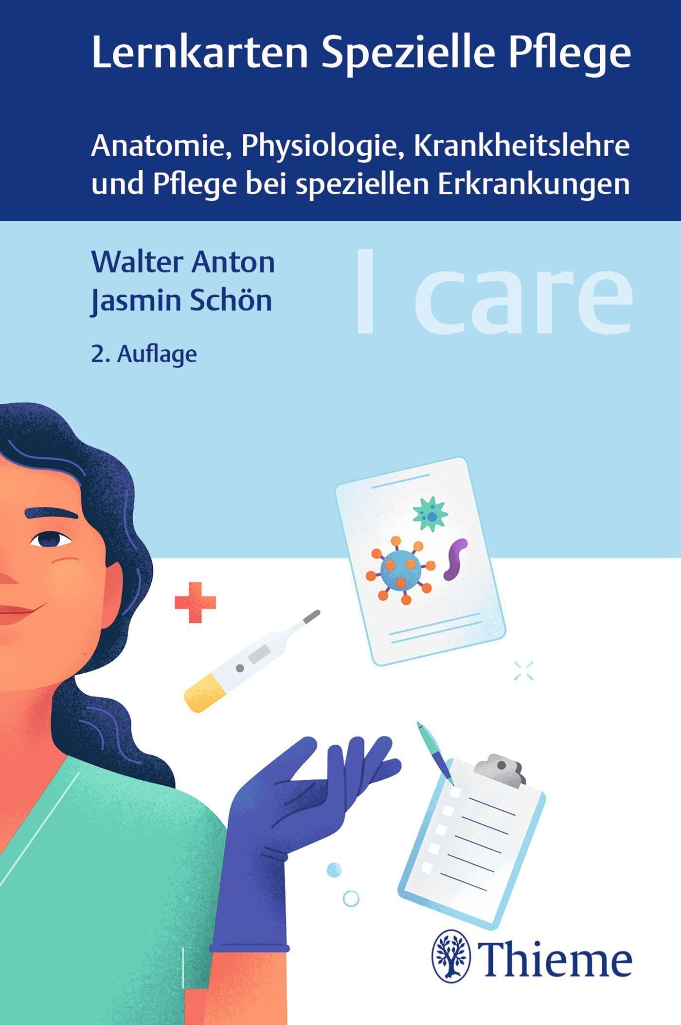 I care Lernkarten Spezielle Pflege - Anatomie, Physiologie, Krankheitslehre und Pflege bei speziellen Erkrankungen Medicine