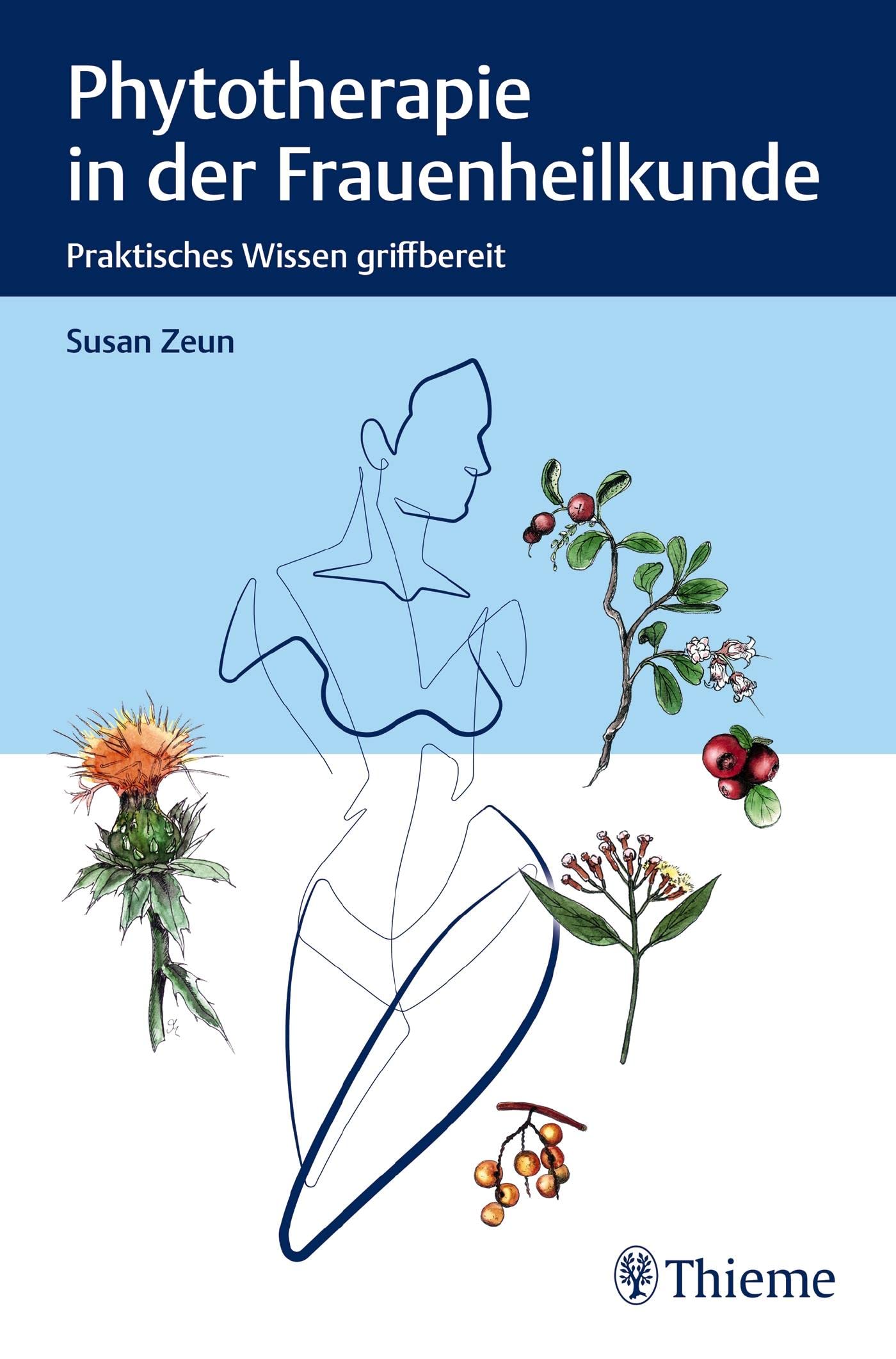 Phytotherapie in der Frauenheilkunde: Praktisches Wissen griffbereit Medicine