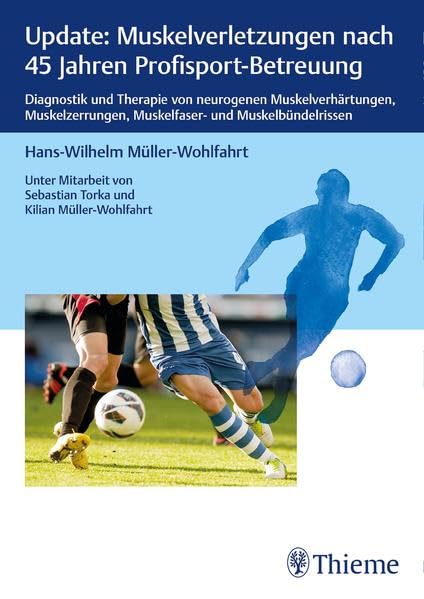 Update Muskelverletzungen: Diagnostik und Therapie von neurogenen Muskelverhärtungen, Muskelzerrungen, Muskelfaser- und Muskelbündelrissen Medicine