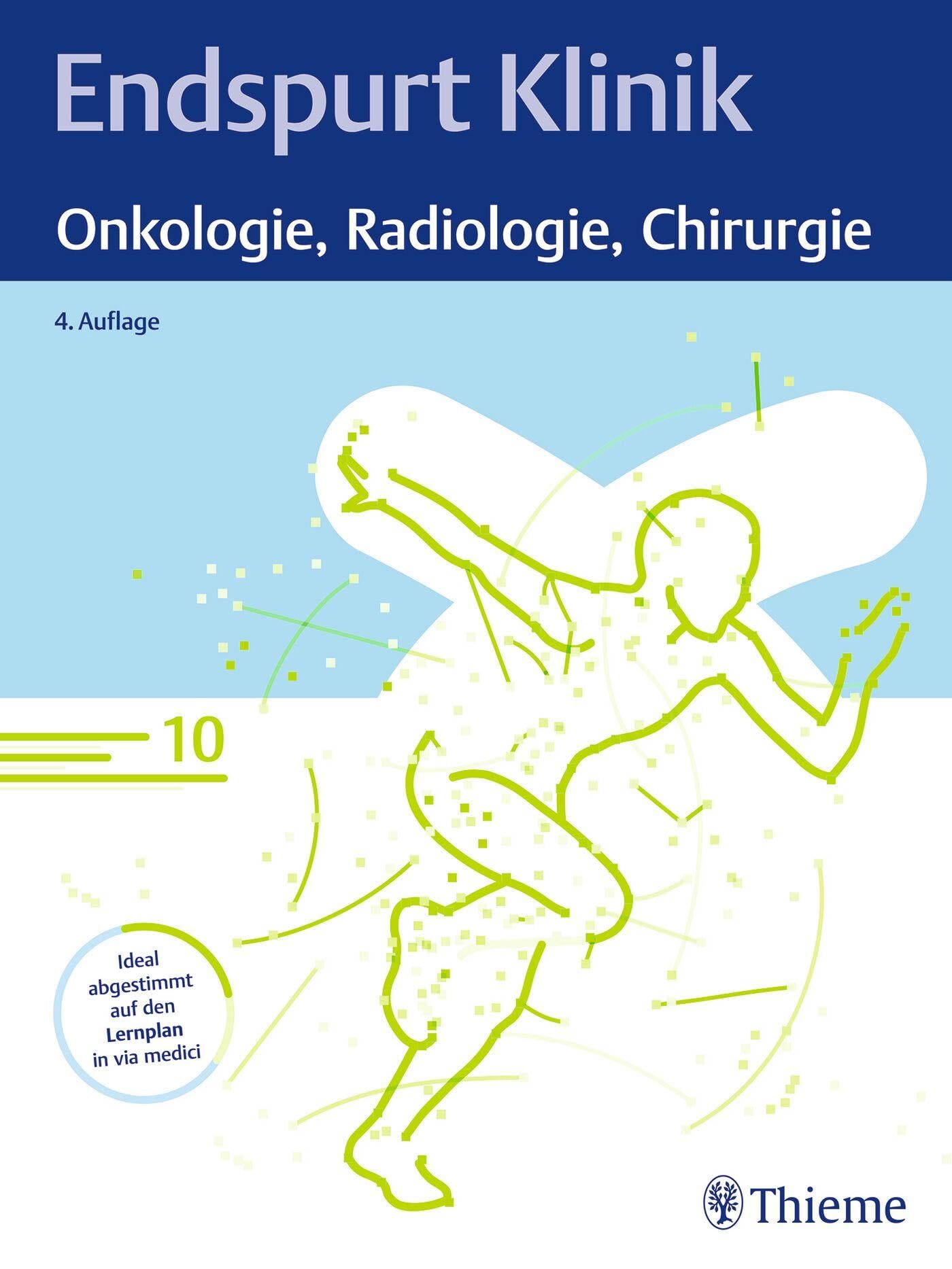 Endspurt Klinik: Onkologie, Radiologie, Chirurgie: Skript 10 Medicine