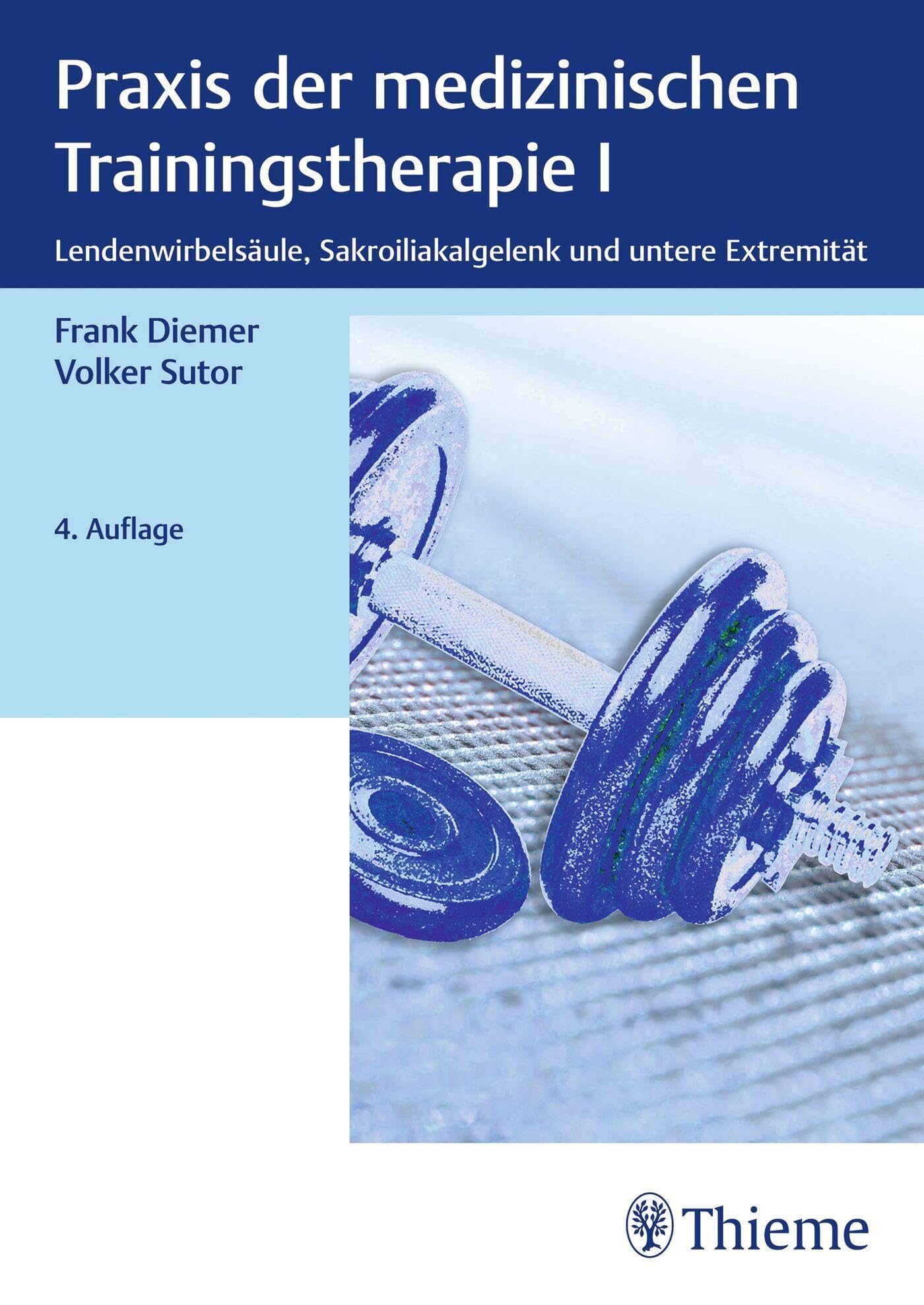 Praxis der medizinischen Trainingstherapie I: Lendenwirbelsäule, Sakroiliakalgelenk und untere Extremität Medicine