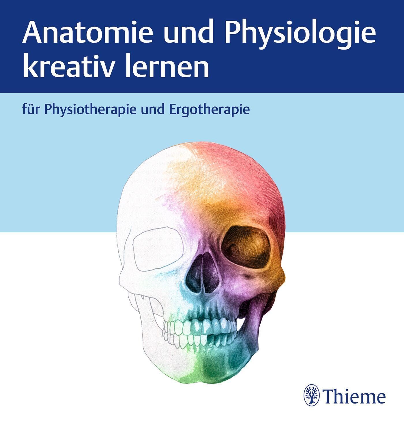 Anatomie und Physiologie kreativ lernen für Physiotherapie und Ergotherapie Medicine
