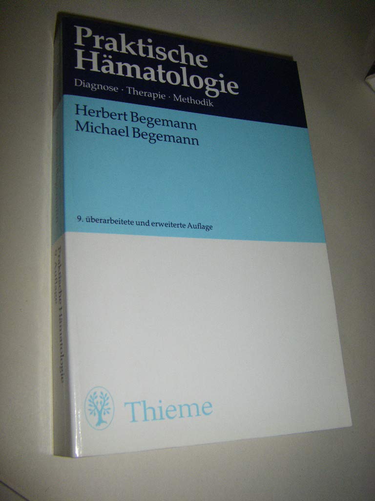 Praktische Hämatologie. Diagnose, Therapie, Methodik Medicine
