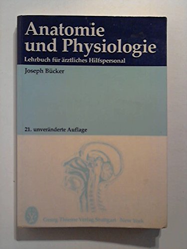 Anatomie und Physiologie : Lehrbuch für ärztl. Hilfspersonal. Medicine