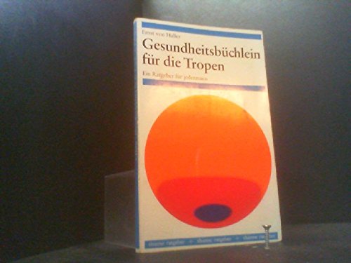 Gesundheitsbüchlein für die Tropen Ratschläge zur hyg. Lebensweise und zur Verhütung von Krankheiten u gesundheitlichen Schäden in warmen Ländern Medicine