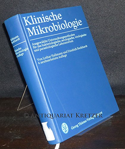 Klinische Mikrobiologie. Ausgewählte Untersuchungsmethoden für das bakteriologische, serologische, virologische und parasitologische Laboratorium Books