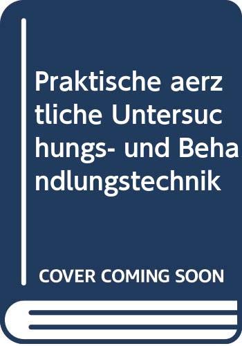 Praktische ärztliche Untersuchungs- und Behandlungstechnik Medicine