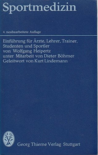 Sportmedizin: Einführung für Ärzte, Lehrer, Trainer, Studenten und Sportler Medicine