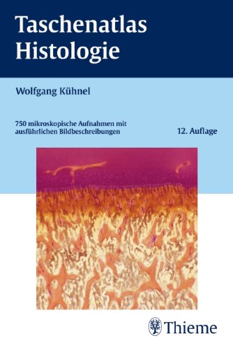 Taschenatlas Histologie: 750 mikroskopische Aufnahmen mit ausführlichen Bildbeschreibungen Medicine