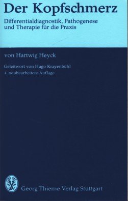 Der Kopfschmerz. Differentialdiagnostik, Pathogenese und Therapie für die Praxis Books