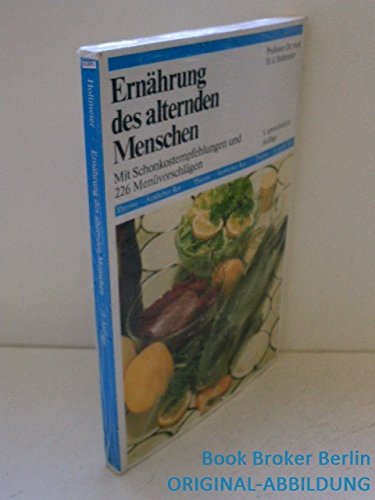 Ernährung des alternden Menschen. Mit Schonkostempfehlungen und 226 Menüvorschlägen Medicine