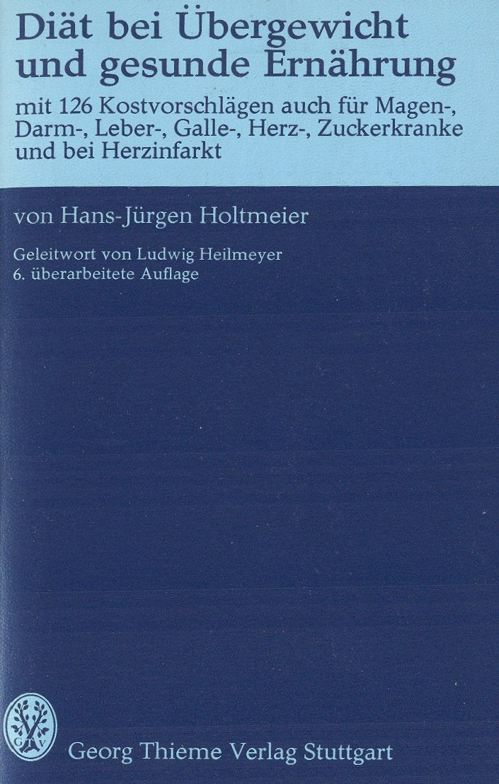 Diät bei Übergewicht und gesunde Ernährung mit 126 Kostvorschlägen auch für Magen-, Darm-, Leber-, Galle-, Herz-, Zuckerkranke und bei Herzinfarkt Books