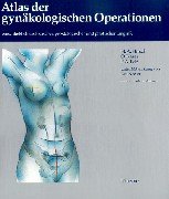 Atlas der gynäkologischen Operationen: einschliesslich urologischer, proktologischer und plastischer Eingriffe Medicine