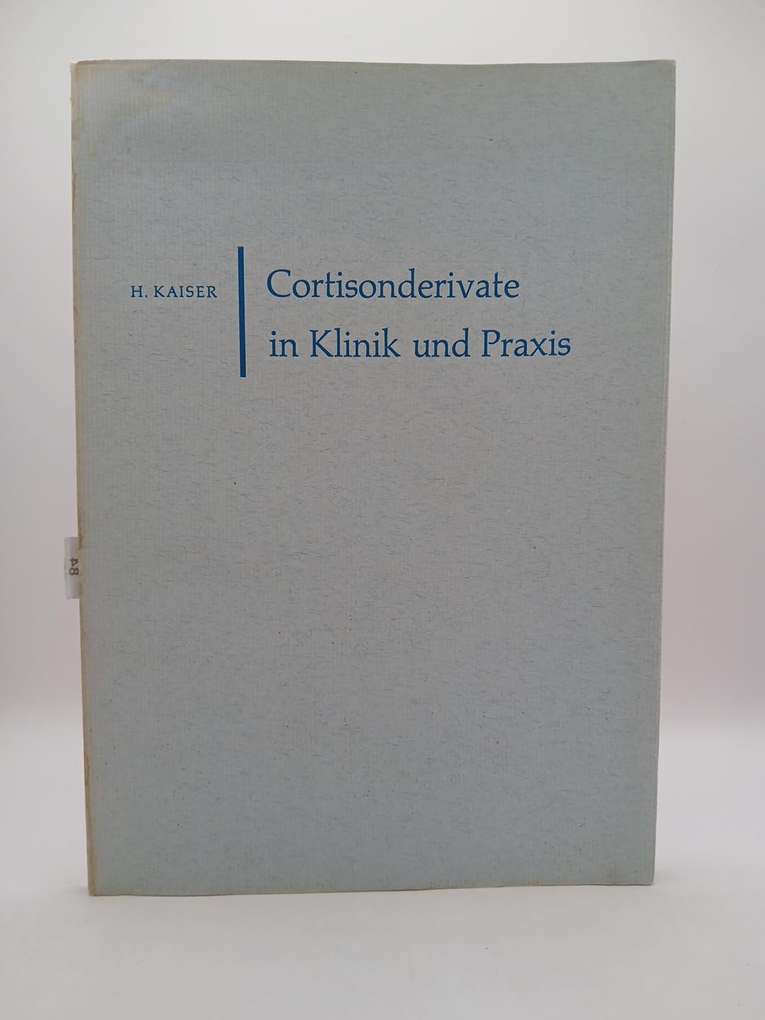 Cortisonderivate in Klinik und Praxis. Fiction