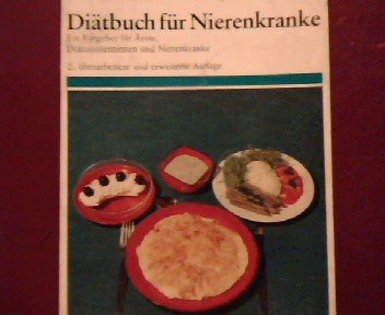 Diätbuch für Nierenkranke. Ein Ratgeber für Ärzte, Diätassistentinnen und Nierenkranke. Books