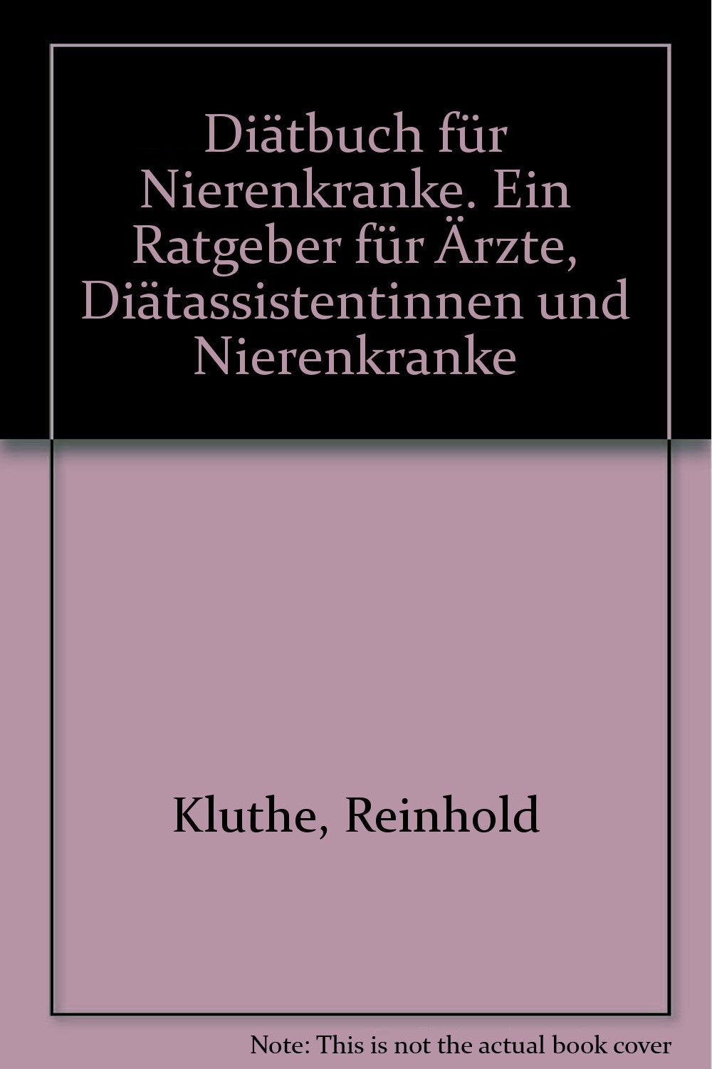 Diätbuch für Nierenkranke. Ein Ratgeber für Ärzte, Diätassistentinnen und Nierenkranke Books
