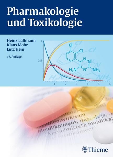 Pharmakologie und Toxikologie: Arzneimittelwirkungen verstehen - Medikamente gezielt einsetzen: Arzneimittelwirkungen verstehen, Medikamente gezielt ... für Ärzte, Apotheker und Gesundheitspolitiker Medicine