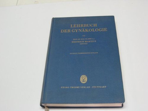 Lehrbuch der Gynäkologie : für d. Ausbildung d. Studenten, für d. Weiterbildung d. Arztes , mit Schlüssel zum Gegenstandskatalog, Lernzielangaben u. Zusammenfassungen. Medicine