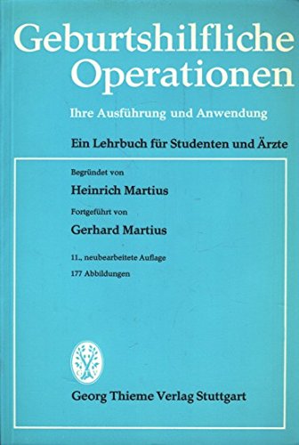 Geburtshilflichen Operationen, ihre Ausführung und Anwendung. ein Lehrbuch für Studenten und Gebrauchsbuch für Ã„rzte, Medicine