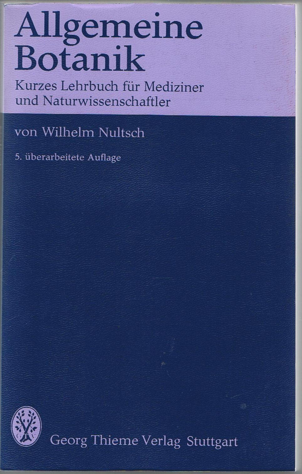 Allgemeine Botanik-Kurzes Lehrbuch für Mediziner und Naturwissenschaftler Natural Sciences