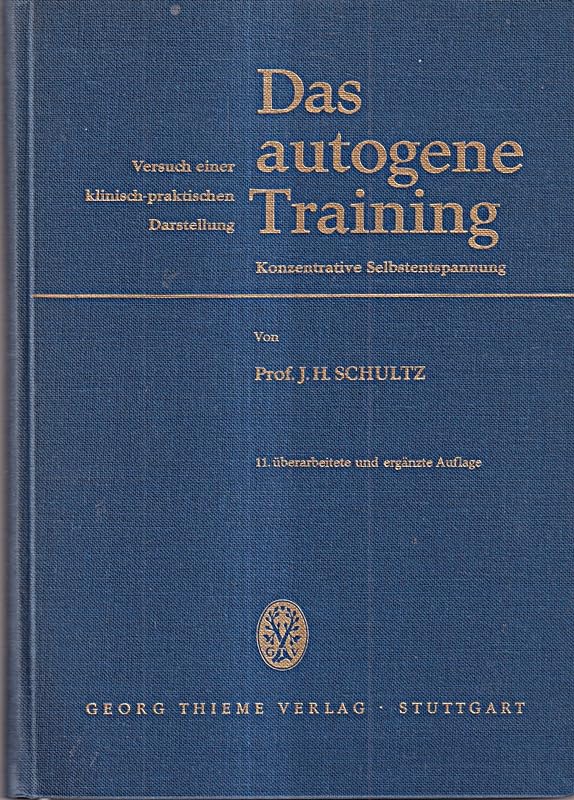 Das autogene Training : konzentrative Selbstentspannung , Versuch einer klinisch-praktischen Darstellung. Lifestyle