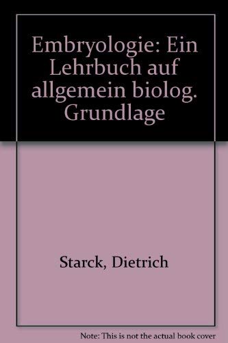 Embryologie. Ein Lehrbuch auf allgemein biologischer Grundlage Medicine