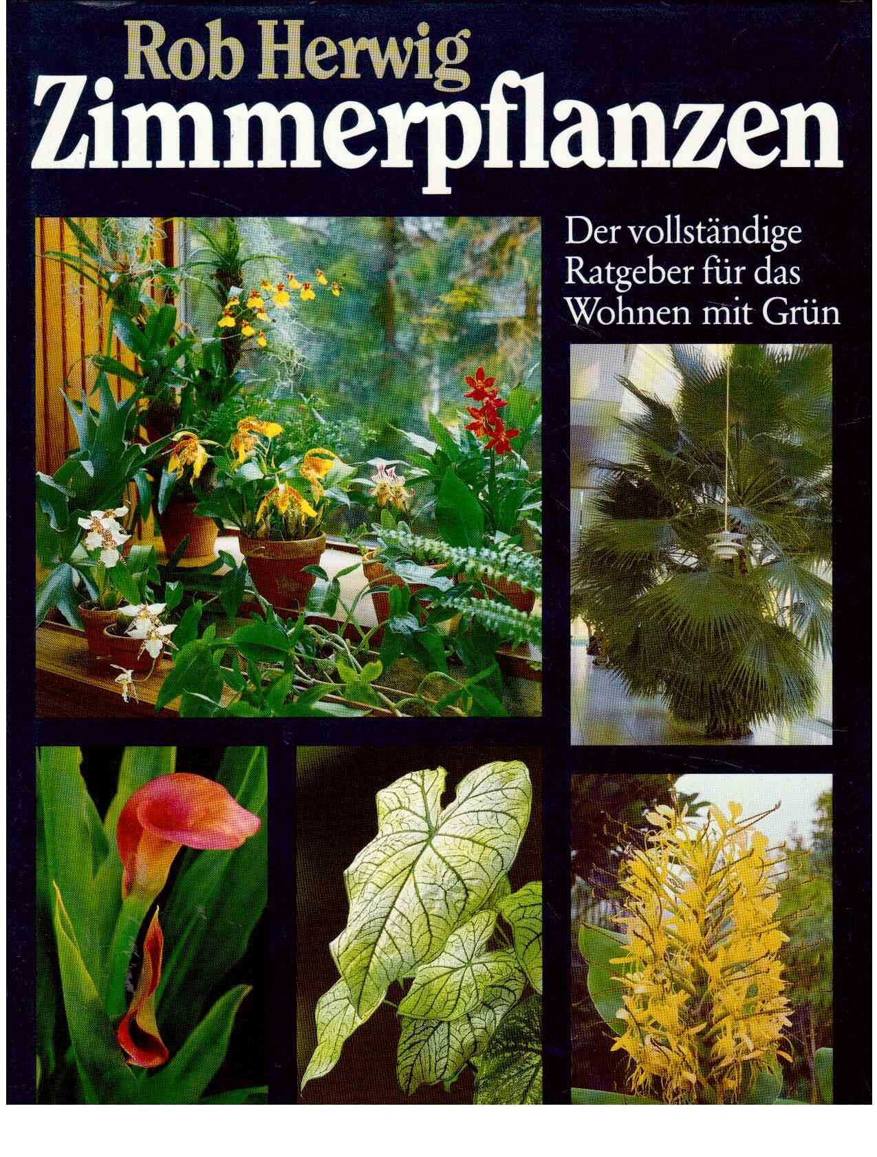 Zimmerpflanzen: Der vollständige Ratgeber für das Wohnen mit Grün Books