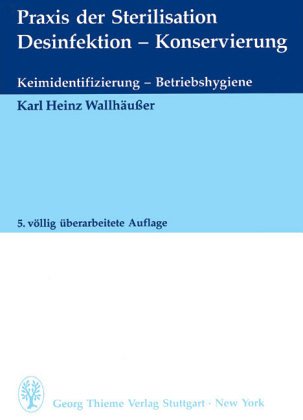 Praxis der Sterilisation, Desinfektion, Konservierung. Keimidentifizierung, Betriebshygiene Books