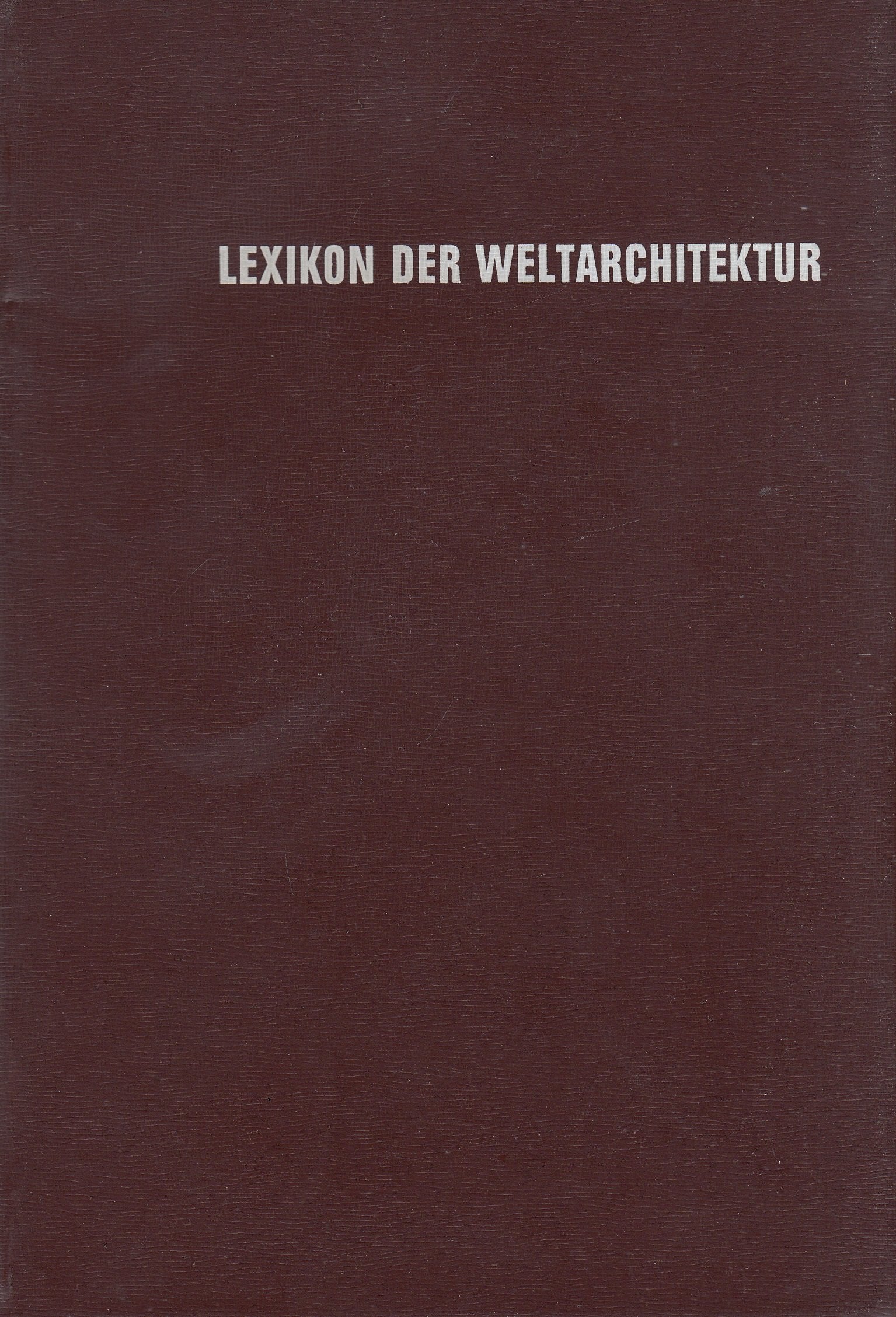 Lexikon der Weltarchitektur : . Hrsg. von Sir Nikolaus Pevsner Art & Literature