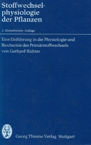 Stoffwechselphysiologie der Pflanzen : Eine Einf. in d. Physiologie u. Biochemie d. Primärstoffwechsels. Books