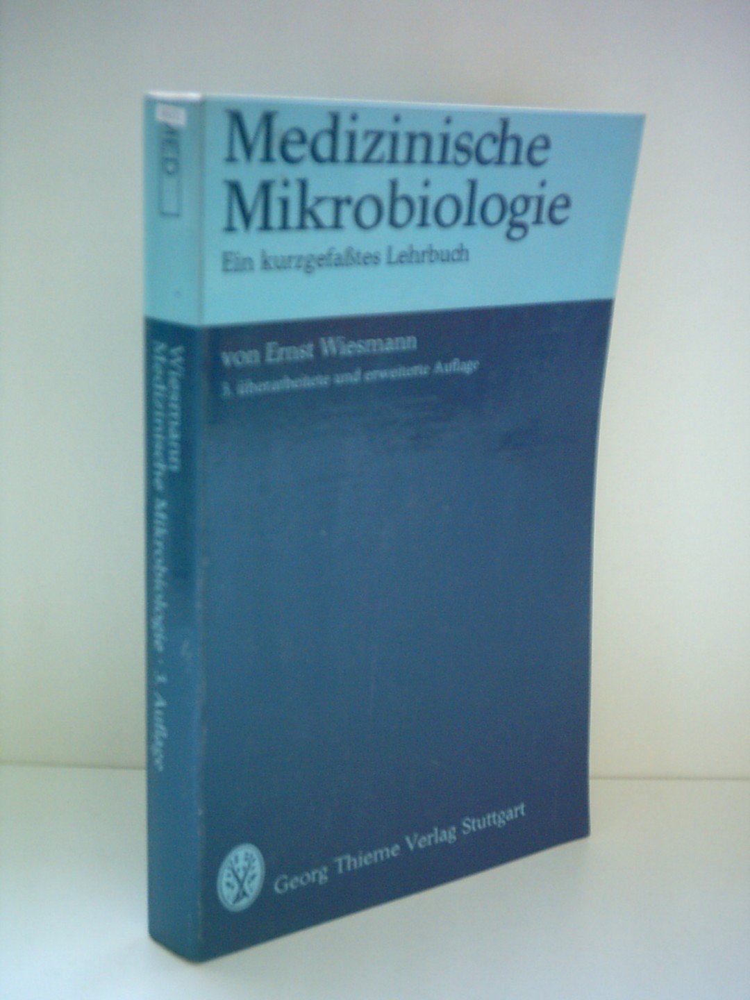 Ernst Wiesmann: Medizinische Mikrobiologie - Ein kurzgefaßtes Lehrbuch Natural Sciences