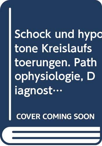 Schock und hypotone Kreislaufstörungen. Pathophysiologie, Diagnostik, Therapie Professional & Reference Books