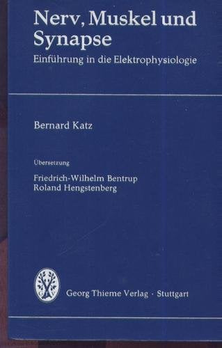 Nerv, Muskel und Synapse. Einführung in die Elektrophysiologie Medicine