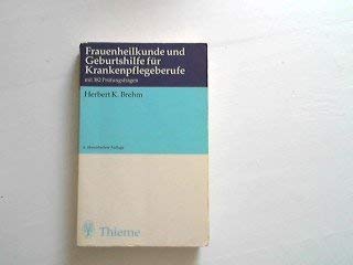 Frauenheilkunde und Geburtshilfe für das Krankenpflegepersonal : mit 381 Prüfungsfragen. Books