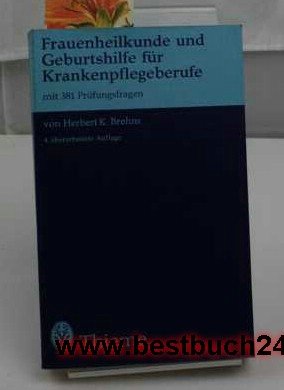 Frauenheilkunde und Geburtshilfe für Krankenpflegeberufe : mit 381 Prüfungsfragen. Books