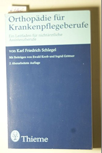 Orthopädie für Krankenpflegeberufe : e. Leitf. für nichtärztl. Assistenzberufe. Medicine