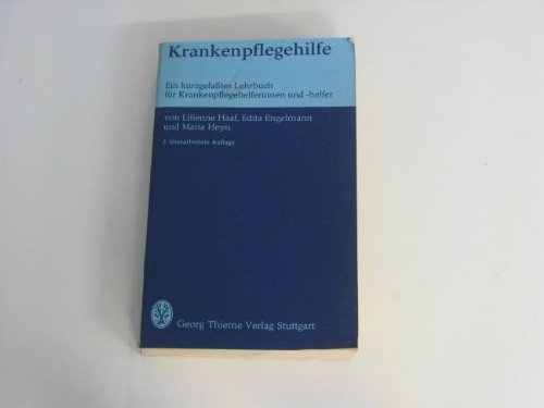 Krankenpflegehilfe Ein kurzgefaßtes Lehrbuch für Krankenpflegehelferinnen und -helfer Books
