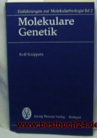Einführungen zur Molekularbiologie. Band. 2 Molekulare Genetik Medicine