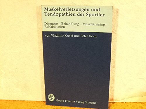 Muskelverletzungen und Tendopathien der Sportler : Diagnose, Behandlung, Muskeltraining, Rehabilitation Books