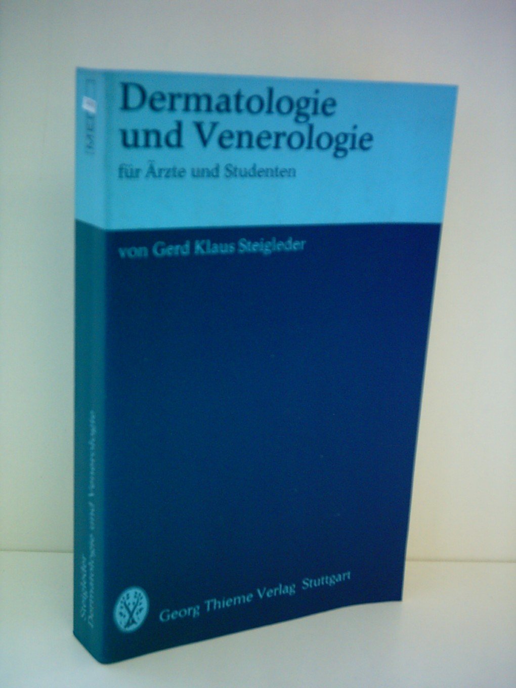 Gerd Klaus Steigleder: Dermatologie und Venerologie fürÄrzte und Studenten Books