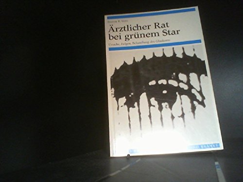 Ärztlicher Rat bei grünem Star. Ursachen, Folgen, Behandlung des Glaukoms Books