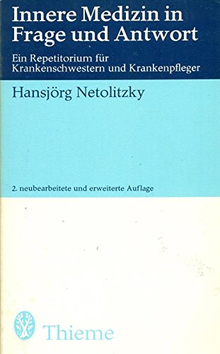 Innere Medizin in Frage und Antwort. Ein Repetitorium für Krankenschwestern und Krankenpfleger Medicine