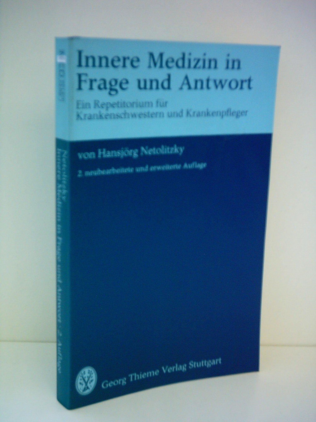 Hansjörg Netolitzky: Innere Medizin in Frage und Antwort - Ein Repetitorium für Krankenschwestern und Krankenpfleger Medicine