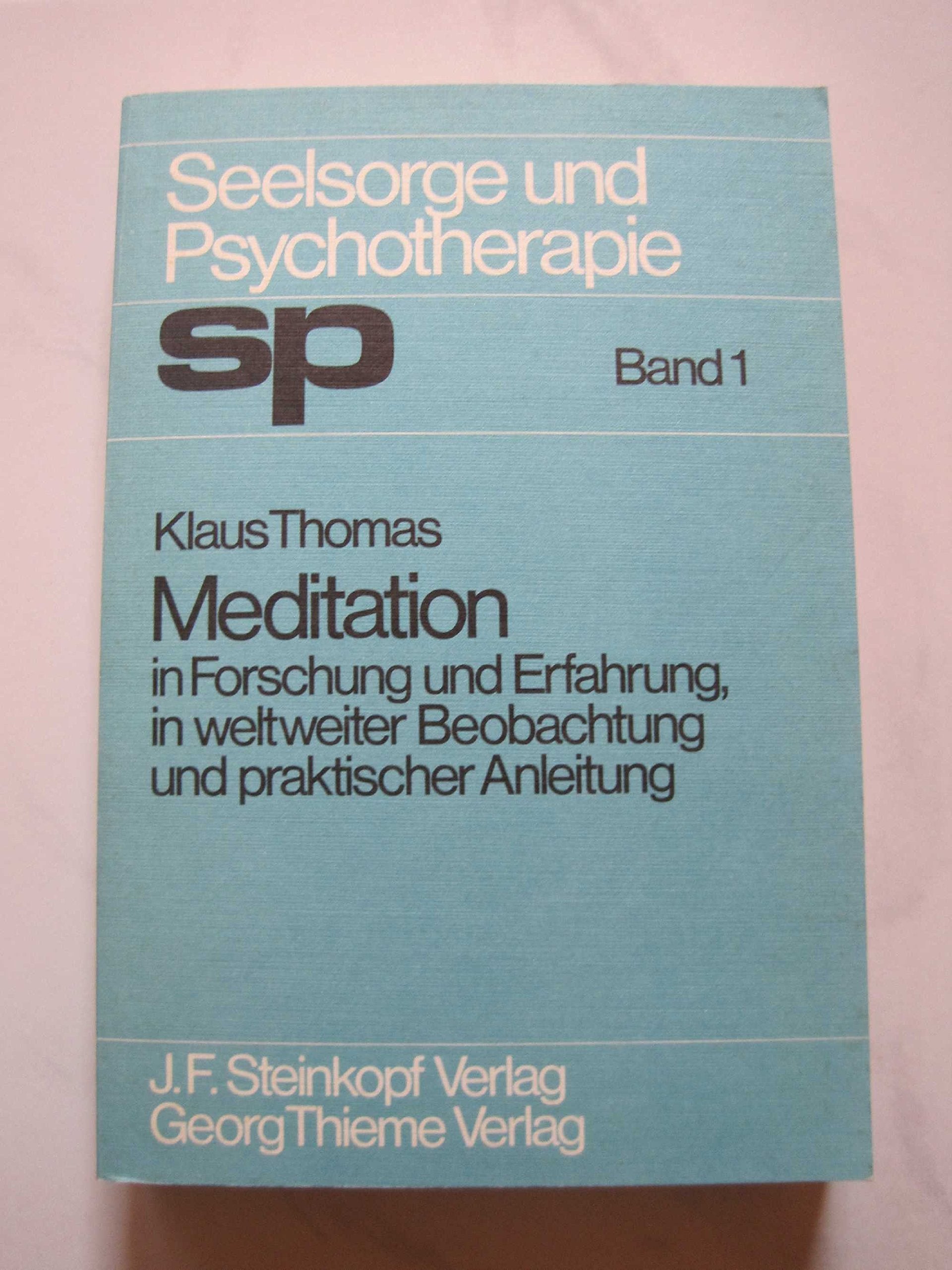 Meditation in Forschung und Erfahrung, in weltweiter Beobachtung und praktischer Anleitung Band 1 Books