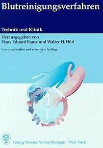 Blutreinigungsverfahren. Technik und Klinik: Hämodialyse, CAPD, CCPD, Hämofiltration, Hämodiafiltration, Hämoperfusion, Plasmapherese Medicine