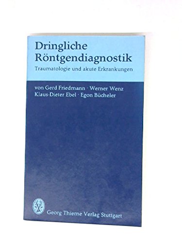 Dringliche Röntgendiagnostik - Traumatologie und akute Erkrankungen Books