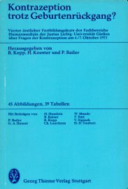 Kontrazeption trotz Geburtenrückgang? : 39 Tab. / 4. Ärztl. Fortbildungskurs d. Fachbereichs Humanmedizin d. Justus-Liebig-Univ. Giessen über Fragen d. Kontrazeption am 6., 7. Okt. 1973 Books